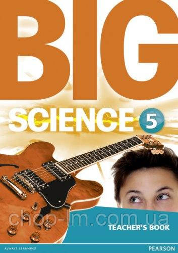 Big Science 5 Teacher's Book / Книга для вчителя