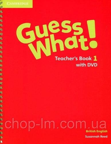 Guess What! 1 Teachere's Book with DVD / Книга для вчителя