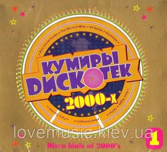 Музичний сд диск DISCO IDOLS OF 2000–x vol. 1 Куміри дискотек 2000 (2009) (audio cd)