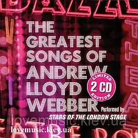 Музичний сд диск ANDREW LLOYD WEBBER The greatest songs of Andrew Lloyd Webber (2007) (audio cd)