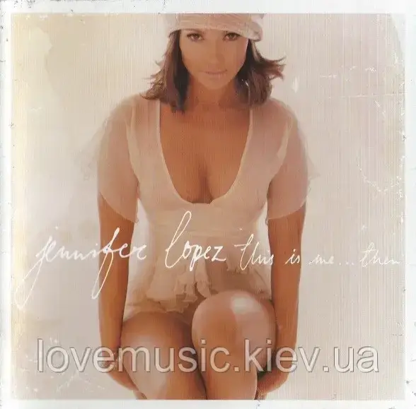 Музичний сд диск JENNIFER LOPEZ This in me… then (2002) (audio cd)
