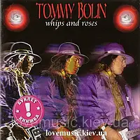 Музичний сд диск TOMMY BOLIN Whips and roses (2006) (audio cd)