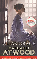 Книга Alias grace. Автор Atwood M. (Eng.) (обкладинка м`яка) 2017 р.