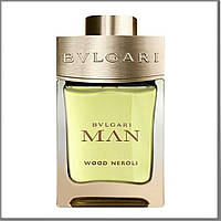 Bvlgari Man Wood Neroli парфумована вода 100 ml. (Тестер Булгарі Мен Вуд Неролі)