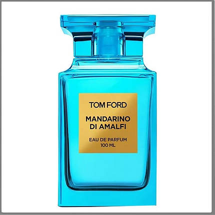 Tom Ford Mandarino Di Amalfi парфумована вода 100 ml. (Тестер Том Форд Мандарино Ді Амальфі), фото 1