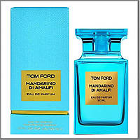 Tom Ford Mandarino Di Amalfi парфюмированная вода 100 ml. (Том Форд Мандарино Ди Амалфи)