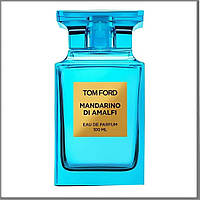 Tom Ford Mandarino Di Amalfi парфюмированная вода 100 ml. (Тестер Том Форд Мандарино Ди Амалфи)