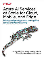 Azure AI Services at Scale for Cloud, Mobile, and Edge. Building Intelligent Apps with Azure Cognitive Service