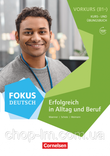 Fokus Deutsch B1+ Alltag und Beruf. Kurs- und Übungsbuch mit Audios online