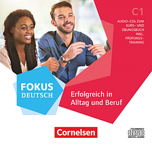 Fokus Deutsch C1 Alltag und Beruf. Audio-CD zum Vorkurs inkl.Prüfungstraining /Аудио диск