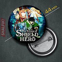 "Восхождение героя щита / The rising of the Shield hero" значок круглый на булавке Ø44 мм