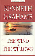 Автор - Grahame K.. Книга Ветер в ивах = The Wind in the Willows (тверд.) (Eng.)