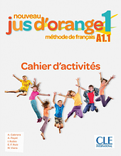 Jus D'orange Nouveau 1 (A1.1) Cahier d`exercices/ Робочий зошит