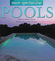 Книга More Spectacular Pools / Більше ефектні басейни  (Eng.) (обкладинка тверда) 2003 р.