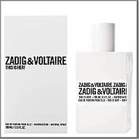 Zadig & Voltaire This is her туалетная вода 100 ml. (Задиг и Вольтер Зис ис Хёр)