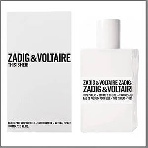 Zadig & Voltaire This is her туалетная вода 100 ml. (Задіг і Вольтер Зіс іс Хьор)
