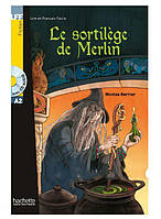 Адаптированная книга на французском A2. Le sortilege de Merlin + CD audio