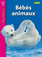 Адаптированная книга на французском Pre- A1Tous Lecteurs! Niveau 1: Bébés animaux