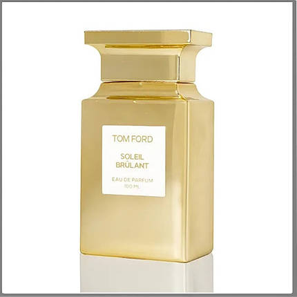 Tom Ford Soleil Brulant парфумована вода 100 ml. (Тестер Том Форд Солей Брулант), фото 2