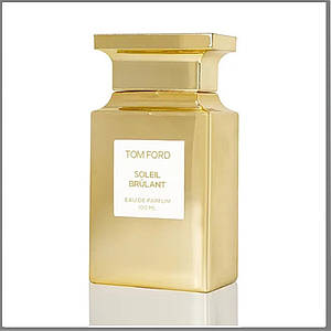 Tom Ford Soleil Brulant парфумована вода 100 ml. (Тестер Том Форд Солей Брулант)