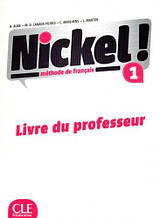 Nickel! Niveau 1 Livre du Professeur / Книга для вчителя