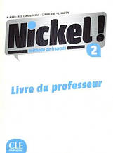 Nickel! Niveau 2 Livre du Professeur / Книга для вчителя