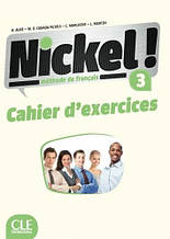 Nickel! Niveau 3 Cahier d'exercises / Робочий зошит