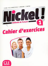 Nickel! Niveau 1 Cahier d'exercises / Робочий зошит