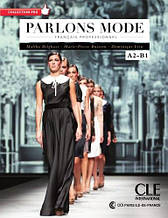 Parlons mode A2/B1 Livre + CD Cle International / Навчальний професійної французької мови у світі моди