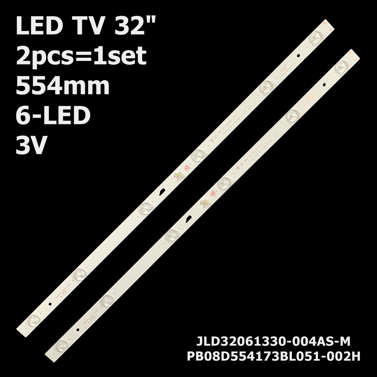 LED підсвітка TV 32" 6-led 554mm 3V PB08D554173BL051-005H PB08D554173BL051-002H 4C-LB320T-GY6 2шт.