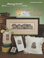 Summer in the Village Буклет со схемами для вышивки крестом Stoney Creek BK416