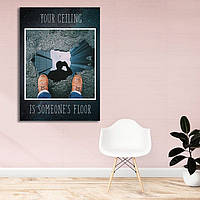 Холст на підрамнику с принтом "Your celling is someone's floor"
