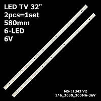 LED подсветка LIBERTON TV 32" 580mm 6V 32AS1HDTA1 MS-L1343 V2 LA012 28MK300B88R0100086305106 A4 M204 2pcs=1set