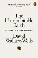Книга The Uninhabitable Earth: A Story of the Future