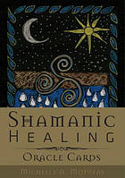 Карты Шаманский Целительный оракул Shamanic Healing Oracle (оригинал)