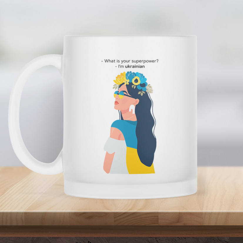 Чашка матова прозора 330 мл What is your super power? I`m ukrainian.