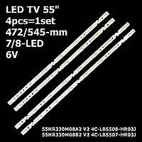 LED подсветка TV 55" inch 6V 7/8-led 55HR330M08A2 + 55HR330M08B2 V2 4C-LB5508-HR02J 4C-LB5507-HR02J 4pcs=1set