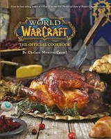 World of Warcraft: The Official Cookbook By Chelsea Monroe-Cassel