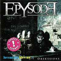 Музичний сд диск EPYSODE Obsessions (2011) (audio cd)