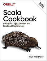 Scala Cookbook: Recipes for Object-Oriented and Functional Programming 2nd Edition, Alvin Alexander