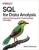 SQL for Data Analysis: Advanced Techniques for Transforming Data into Insights, Cathy Tanimura
