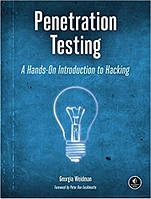 Penetration Testing: A Hands-On Introduction to Hacking, Georgia Weidman