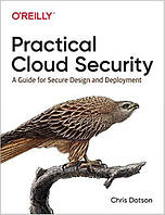 Practical Cloud Security: A Guide for Secure Design and Deployment, Chris Dotson