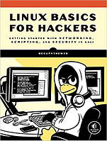 Linux Basics for Hackers: Getting Started with Networking, Scripting, and Security in Kali,