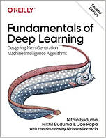 Fundamentals of Deep Learning: Designing Next-Generation Machine Intelligence Algorithms 2nd Edition, Joe Papa