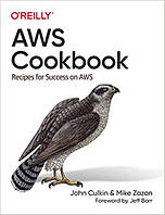 AWS Cookbook: Recipes for Success on AWS, John Culkin