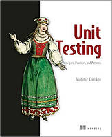 Unit Testing Principles, Practices, and Patterns, Vladimir Khorikov