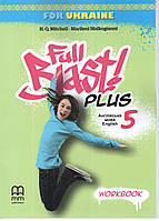 Рабочая тетрадь Full Blast! Plus for Ukraine НУШ 5 Workbook