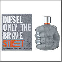 Diesel Only The Brave Street туалетна вода 125 ml. (Дизель Оллі Зе Брейв Стріт)