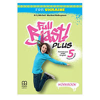 Книга Full Blast Plus for Ukraine НУШ 5 Workbook (рабочая тетрадь) (9786180558531) MM Publications